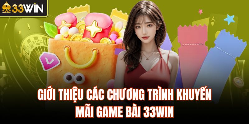 Giới thiệu các chương trình khuyến mãi game bài 33Win