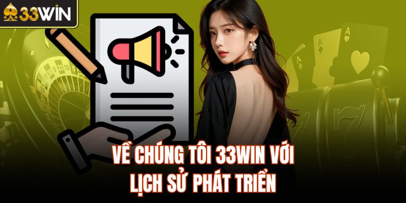 Về chúng tôi 33Win với lịch sử phát triển